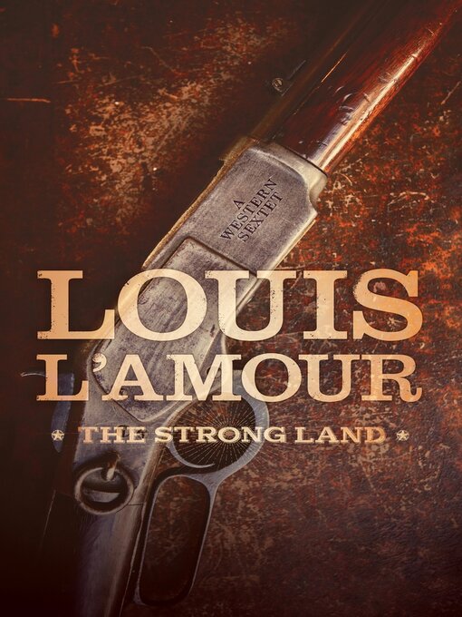 Title details for The Strong Land by Louis L'Amour - Available